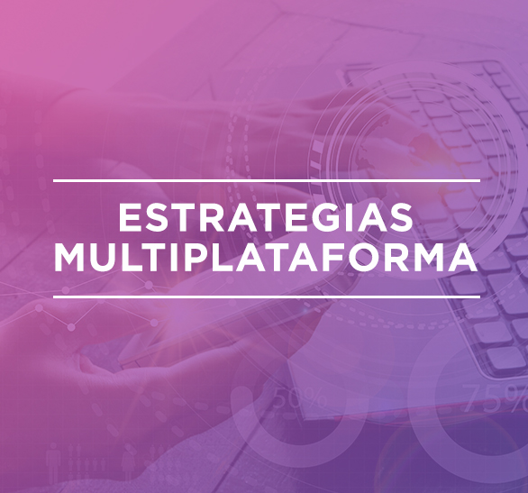 Recomendaciones para una estrategia multiplataforma